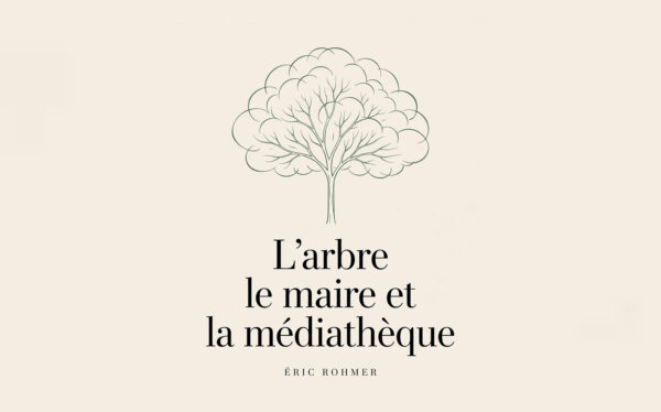 Projection : « L&rsquo;arbre, le maire et la médiathèque »