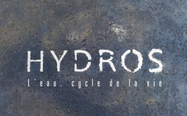 Projection : « Hydros, L&rsquo;eau – Cycle de la Vie »